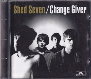 Shed Seven / シェッド・セヴン / Change Giver /EU盤/中古CD!!69250