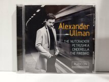 【CD】THE NUTCRACKER PETRUSHKA CINDERELLA THE FIREBIRD　Alexander Ullman/アレグザンダー・ウルマン/RUBICON【ac02c】_画像1
