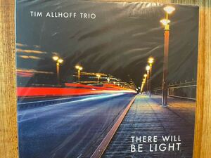 CD TIM ALLHOFF TRIO / THERE WILL BE LIGHT