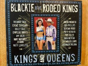 CD BLACKIE & RODEO KINGS / KINGS AND QUEENS