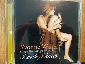 CD YVONNE WALTER / I WISH I KNEW