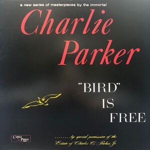 h LP チャーリー・パーカー Charlie Parker Bird Is Free レコード 5点以上落札で送料無料