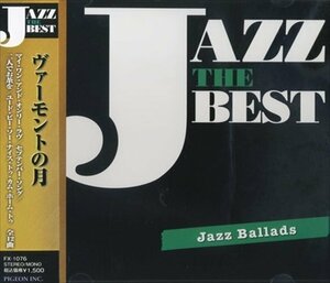 ジャズ・ザ・ベスト ジャズ・バラッド/ヴァーモントの月 【CD】 FX-1076-PIGE