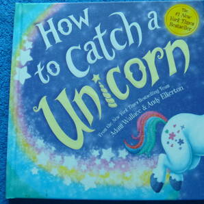 お子様用 HOW TO CATCH A UNICORN の英語の絵本新品 919の画像1