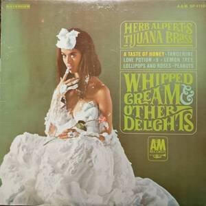 米A&MオリジLP！STEREO盤 Herb Alpert's Tijuana Brass / Whipped Cream&Other Delights 1965年 SP 4110 オールナイト・ニッポンのテーマ