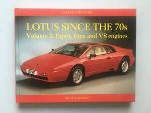 ロータス・シンス・70s (洋書／英語) Lotus Since the 70s. Vol 2: Esprit, Etna and V8 engines. A Collector's Guide by Graham Robson