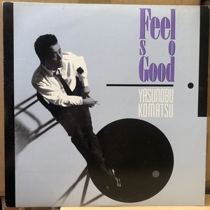 小松康伸 ‐　Feel So Good　　LP