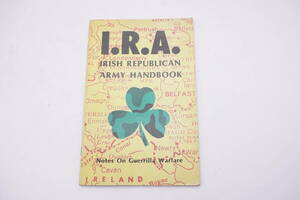 レア洋書　IRA ハンドブック　52P　アイルランド共和軍　ゲリラ戦　I.R.A. IRISH REPUBLICAN ARMY HANDBOOK　Notes On Guerrilla Warfare 