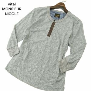 vital MONSIEUR NICOLE ムッシュ ニコル 通年 ヘンリーネック★ 7分袖 カットソー ロンTシャツ Sz.46　メンズ グレー　A4T03477_4#O