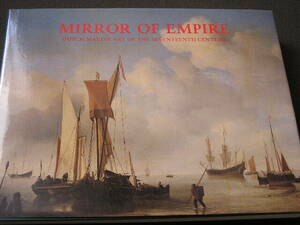 Mirror of Empire 17世紀オランダ黄金時代の帆船と海戦絵画集