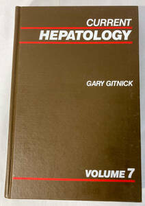 CURRENT HEPATOLOGY Gary Gitnick, M.D. 1987 医学書 古書 本 古本 論文 ハードカバー 洋書 コレクション ディスプレイ 【0426.6】