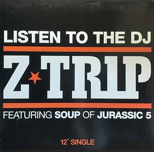 Z TRIP/LISTEN TO THE DJ