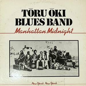 [ LP / レコード ] Toru Oki Blues Band / Manhattan Midnight ( Rock / Blues ) CBS/Sony - 25AH 780 大木トオル ブルース ロック