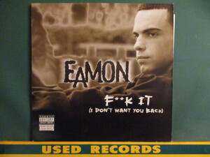 Eamon ： F**k It( I Don't Want You Back ) 12'' (( Fuck It / 落札5点で送料当方負担