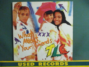 TLC ： What About Your Friends 12'' (( 落札5点で送料当方負担