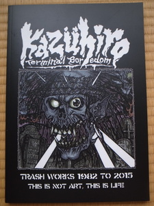 画集 KAZUHIRO Trash Works 1982 To 2015 S.O.B SxOxB Outo Imai Systematic Death side judgement bastard 悪意 ジャパコア gism gauze 