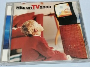 Hits on TV 2003 CD オムニバス♪あなたのとりこ♪Y.M.C.A.♪恋のサヴァイヴァル♪夢見るシャンソン人形♪シャウト・トゥ・ザ・トップ♪