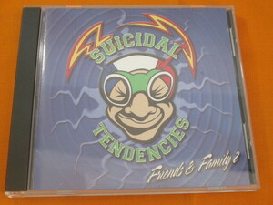♪♪♪ スイサイダル・テンデンシーズ SUICIDAL TENDENCIES 『 Friends & Family 2 』輸入盤 ♪♪♪