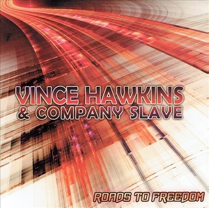 《ROADS TO FREEDOM》(2013)【1CD】∥VINCE HAWKINS & COMPANY SLAVE∥∩