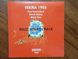 Iskra1903（Derek Bailey / Barry Guy / Paul Rutherford）　”BUZZ Sound Track”　Free Improvisation　（Emanem 4066　2002　UK）