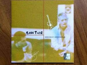 Derek Bailey / Gregg Bendian　”Banter”　Free Improvisation　（OODisks　OO20　1995　US）