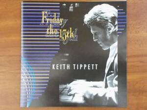 Keith Tippett　”Friday the 13th”　Piano Solo Live　Free Improvisation　（NRL　NRL-10001　1997　Japan　Original CD）