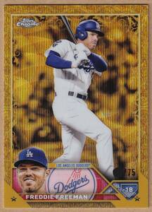 【フレディー・フリーマン】2023 TOPPS CHROME GILDED COLLECTION GOLD WAVE ETCH 75枚限定 / DODGERS / ドジャース【FREDDIE FREEMAN】