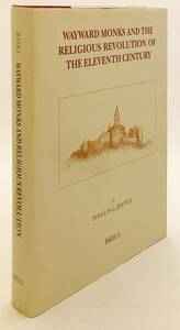 洋書 理不尽な修道士と11世紀の宗教革命 『Wayward monks and the religious revolution of the eleventh century』 ●教会史 修道院 中世