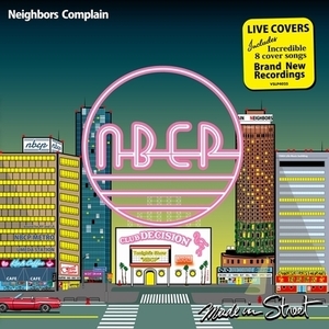 新品LPレコード MADE IN STREET -LIVE COVERS-【2024 RECORD STORE DAY 限定盤】NEIGHBORS COMPLAIN (アナログレコード)