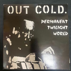OUT COLD. 「Permanent Twilight World」 KR-010LP インサート付き パンク レコード LP