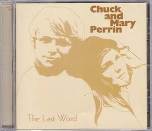 ☆CHUCK＆MARY PERRIN(チャック＆メアリー・ペリン)/The Last Word◆68年″Brother＆Sister”＆70年″Next Of Kin”の大名盤２in１＆+２曲