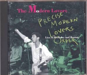 ☆THE MODERN LOVERS/″Precise Modern Lovers Order”(Live In Berkley＆Boston)◆71年72年73年録音の貴重な初期のライヴ音源収録の大名盤