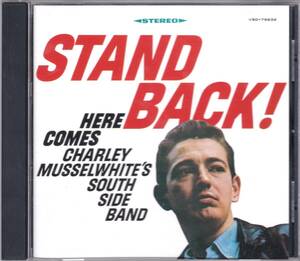 ☆CHARLIE MUSSELWHITE'S(チャーリー・マッセルホワイト) SOUTH SIDE BAND/Stand Back!◆67年発表のWhite Bluesの超大名盤◇世界初CD化レア