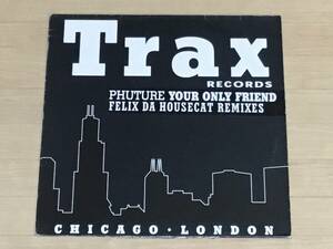 Phuture - Your Only Friend (Felix Da Housecat Remixes)12EP acid house