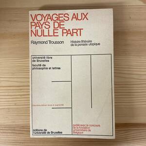 【仏語洋書】VOYAGES AUX PAYS DE NULLE PART / Raymond Trousson（著）