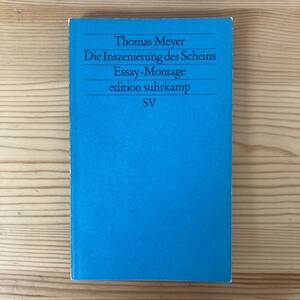 【独語洋書】Die Inszenierung des Scheins / Thomas Meyer（著）