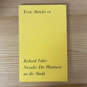 【独語洋書】Novalis: Die Phantasie an die Macht / Richard Faber（著）【ノヴァーリス】