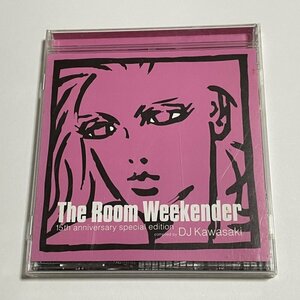 CD『The Room Weekender 15th anniversary special edition compiled by DJ KAWASAKI』THE ROOM 15周年コンピレーション