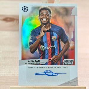 アンス・ファティ 2022-23 Topps Stadium Club Chrome UEFA Ansu Fati Behind the Lens Auto Barcelona 直筆サインカード