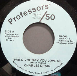 【SOUL 45】CHARLES DRAIN - WHEN YOU SAY YOU LOVE ME / A GROOVE FOR YOU (s240426046)