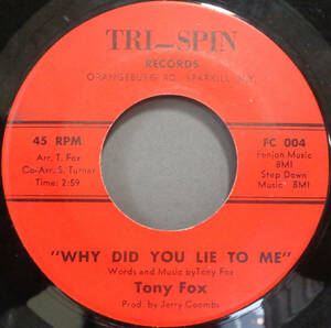 【SOUL 45】TONY FOX - WHY DID YOU LIE TO ME / I'VE BEEN SEARCHING (s240420022)