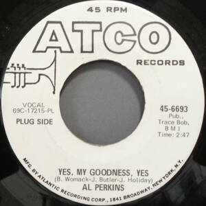 【SOUL 45】AL PERKINS - YES,MY GOODNESS,YES / I STAND ACCUSED (s240416014)