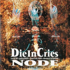 ＊中古CD DIE IN CRIESダイ・イン・クライズ/NODE 1992年作品メジャー2nd OPTIC NERVE D'ERLANGERデランジェ ZI-KILL BUG KYO