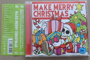 CD△ V.A. △ MAKE MERRY CHRISTMAS △ 帯有り △ J-PUNKバンド達によるX'mas PUNKカバーアルバム △