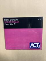 送料無料 DON FRIEDMAN「FROM A TO Z / PIANO WORKS Ⅵ」輸入盤 デジパック仕様 新品未開封品_画像1