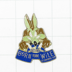 ★DKG★PINS ピンズ フランス 雑貨 ピンバッチ ピンバッジ ピンバッヂ P311　ワイリーE.コヨーテ BORN TOBE Wile　E.COYOTE TM コヨーテ