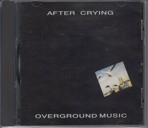 【ハンガリー】AFTER CRYING / OVERGROUND MUSIC（輸入盤CD）