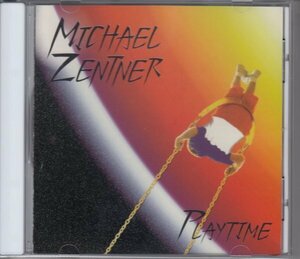 MICHAEL ZENTNER / PLAYTIME（輸入盤CD）