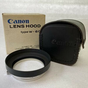 Canon LENS HOOD type W-60 キヤノン R35mm F2.5、FL28mm F3.5用 レンズフード フィルター径:58mm 外箱・純正ケース付 現状品 ／ 01-00067