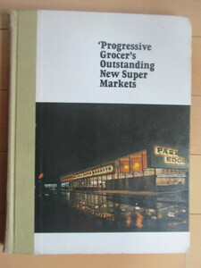 「Progressive Grocer's Outstanding New Super Markets」　1969年　Progressive Grocer Magazine　洋書　スーパーマーケット　アメリカ